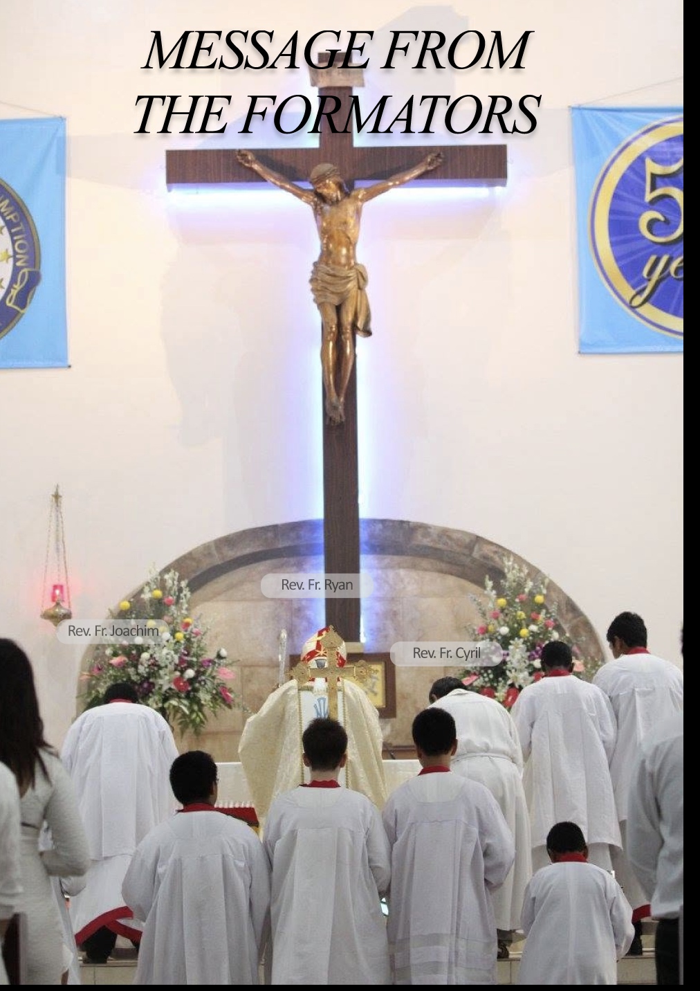 Message from the Formators. The formators gather at the altar beneath the crucifix during Mass.